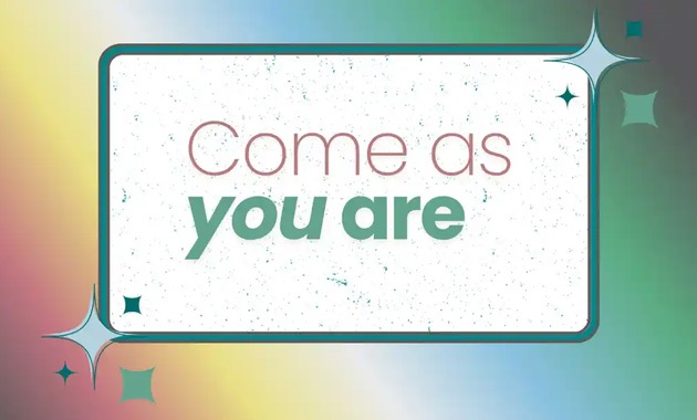 come as you are